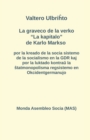 Image for La graveco de la verko &quot;La kapitalo&quot; de Karlo Markso por la kreado de la socia sistemo de la socialismo en la GDR kaj por la luktado kontrau la statmonopolisma regsistemo en Okcidentgermanuj