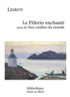 Image for Le Pelerin enchante - Aux confins du monde