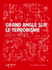 Image for Grand angle sur le terrorisme  - En 40 pages