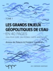 Image for Les grand enjeux geopolitiques de l&#39;eau - Tome 1: L&#39;eau pour vivre : eau potable, sante, agriculture