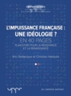 Image for L&#39;impuissance francaise : une ideologie ?: Plaidoyer pour la resistance et la renaissance