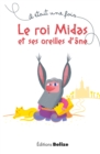 Image for Le roi Midas et ses oreilles d&#39;ane: Une legende mythologique