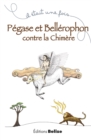 Image for Pegase et Bellerophon contre la chimere: Un recit mythologique