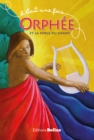 Image for Orphee et la force du chant: Une histoire empruntee a la mythologie