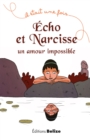 Image for Echo et Narcisse, un amour impossible: La mythologie pour les plus jeunes