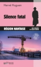 Image for Silence fatal: Un polar nantais.