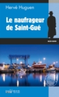 Image for Le naufrageur de Saint-Gue: Polar breton