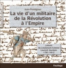 Image for La vie d&#39;un militaire de la Revolution a l&#39;Empire