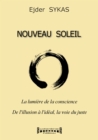 Image for Nouveau Soleil - La lumiere de la conscience: De l&#39;illusion a l&#39;ideal, la voie du juste