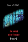 Image for Le sang des fauves: Un polar psychologique