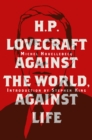 Image for H. P. Lovecraft: Against the World, Against Life
