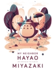 Image for My neighbor Hayao  : art inspired by the films of Miyazaki