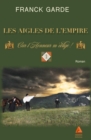 Image for Les Aigles de l&#39;Empire : Tome 1 - Car l&#39;Honneur m&#39;oblige !