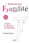 Image for Bouleversante fragilite: L&#39;Arche a l&#39;epreuve du handicap