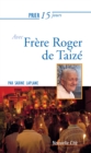 Image for Prier 15 jours avec Frere Roger de Taize: Un livre pratique et accessible