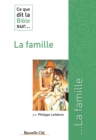 Image for Ce que dit la Bible sur la famille: Comprendre la parole biblique