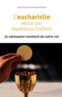 Image for L&#39;eucharistie vecue par Madeleine Delbrel: Le necessaire constant de notre vie