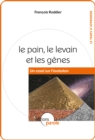 Image for Le pain, le levain et les genes: Un essai sur l&#39;evolution