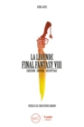Image for La Legende Final Fantasy VIII: Creation - Univers - Decryptage