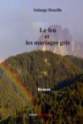 Image for Le feu et les mariages gris: Parcours de vies