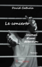 Image for Le concerto: Journal d&#39;une detention