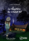 Image for Le mystere du chalet 117: Roman jeunesse 9/12 ans