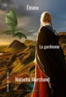 Image for Eleana - La gardienne: Un roman fantasy