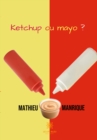 Image for Ketchup ou mayo ?: Roman
