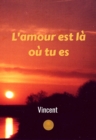 Image for L&#39;amour est la ou tu es: Recueil de poemes.
