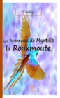 Image for Les aventures de Myrtille la Roukmoute - Tome 1: L&#39;oiseau magique