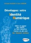 Image for Développez votre identité numérique [electronic resource] : bibler et gagner des clients, se faire connaître, trouver un job aved les réseaux sociaux / Christophe Blazquez, Samir Zamoum.