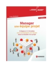 Image for Manager une équipe projet [electronic resource] : 8 étapes et 12 livrables pour accompagner son équipe dans la réussite d&#39;un projet / Yves Sotiaux.