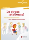 Image for Le stress relationnel - apprivoiser son stress pour mieux communiquer