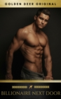 Image for Billionaire Next Door: A billionaire romance (Golden Deer Original)