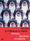 Image for La Chine au XXe siecle : Histoire, ideologie, revolution