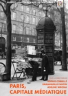 Image for Paris, capitale mediatique: Ville et presse au XIXe siecle