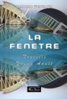 Image for La fenetre: Tot ou tard vous allez l&#39;ouvrir
