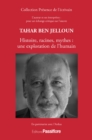 Image for Tahar Ben Jelloun : Histoire, racines, mythes : une exploration de l&#39;humain