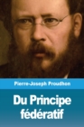 Image for Du Principe federatif