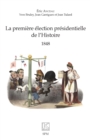 Image for La premiere election presidentielle de l&#39;Histoire: 1848