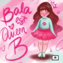 Image for Bala est queen B