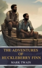 Image for The Adventures of Huckleberry Finn : Escape, Friendship, and a Mississippi Adventure: Escape, Friendship, and a Mississippi Adventure