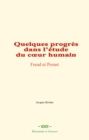 Image for Quelques progres dans l&#39;etude du cA ur humain : Freud et Proust