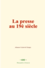 Image for La presse au 19e siecle