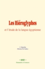 Image for Les Hiéroglyphes et l’étude de la langue égyptienne