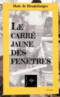 Image for Le carre jaune des fenetres