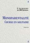 Image for Monoparentalite, course en solitaire