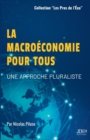 Image for La macroeconomie pour tous : Une approche pluraliste, pour tout public et preparation aux concours administratifs, Licence Eco-Gestion, Licence AES, BUT GEA, Sciences Politiques