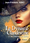 Image for La dynastie clandestine - Tome 1: La descente aux enfers