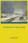 Image for George Orwell The Road to Wigan Pier
